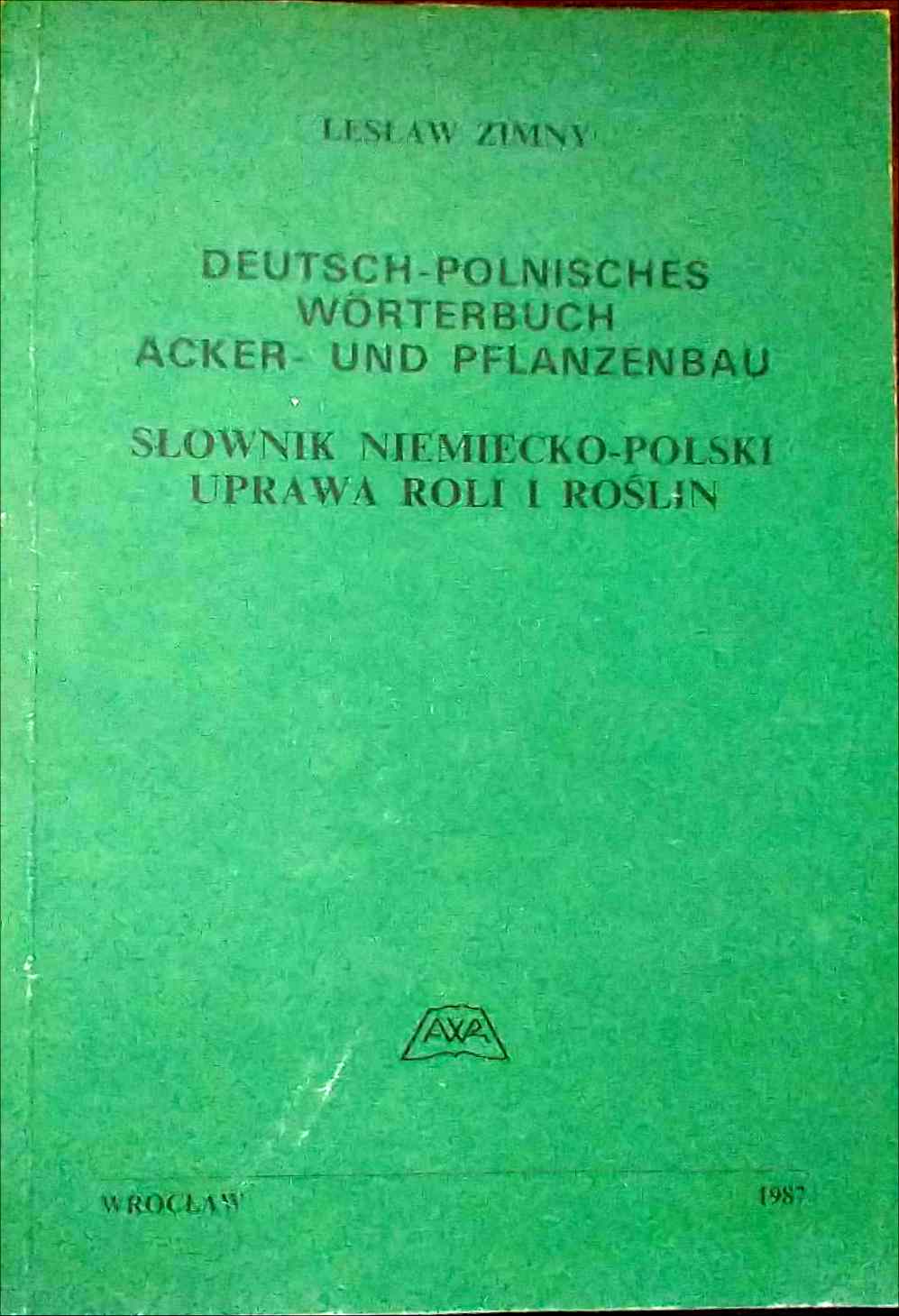 Deutsch-polnisches Wrterbuch. Acker- und Pflanzenbau - 376 Seiten